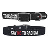 Say No To Racism Dog Collar Dog Collar C4 BELTS